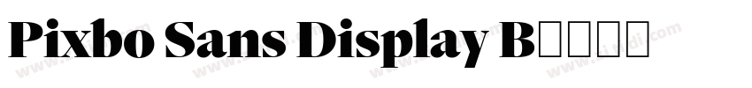 Pixbo Sans Display B字体转换